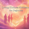 A 15-Minute Loving-Kindness Meditation for Beginners