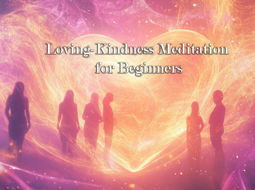 A 15-Minute Loving-Kindness Meditation for Beginners