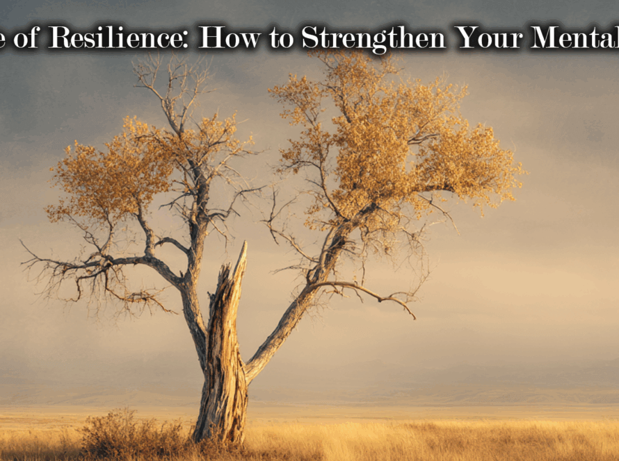 The Science of Resilience: How to Strengthen Your Mental Toughness