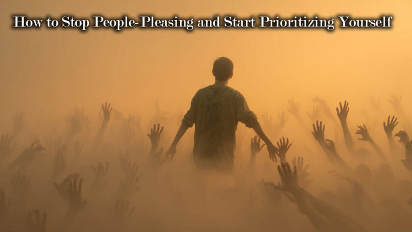 How to Stop People-Pleasing and Start Prioritizing Yourself